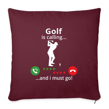 Golf ruft... und ich muss gehen! T-Shirt für Golf - Sofakissenbezug 45 x 45 cm - Burgunderrot - Vorne