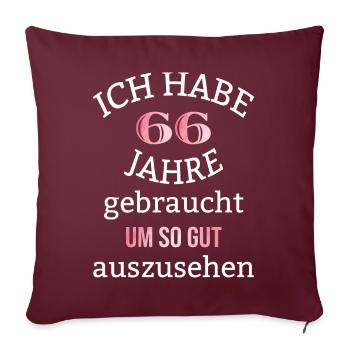 66 Jahre 66. Geburtstag Frauen Geschenk lustig - Sofakissenbezug 45 x 45 cm - Burgunderrot - Vorne