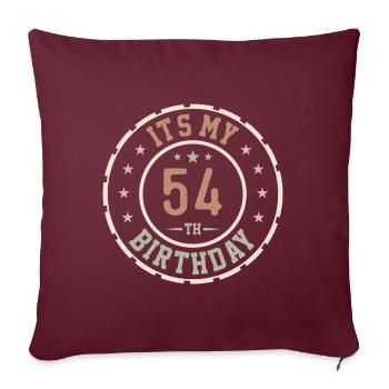 Es ist mein 54. Geburtstag 54 Jahre altes Geschenk - Sofakissenbezug 45 x 45 cm - Burgunderrot - Vorne