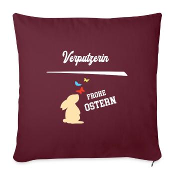Verputzerin Ostern Geschenk Verputzerei Verputzer - Sofakissenbezug 45 x 45 cm - Burgunderrot - Vorne