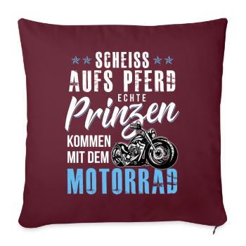 Echte Prinzen kommen mit dem Motorrad - Sofakissenbezug 45 x 45 cm - Burgunderrot - Vorne