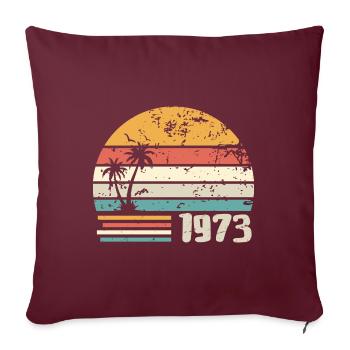 1973 Cadeau Anniversaire - Made in 1973 Rétro 1973 - Housse de coussin décorative 45 x 45 cm - bordeaux - Devant