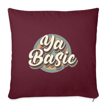 Ya Grundlegendes beleidigendes sarkastisches Zitat - Sofakissenbezug 45 x 45 cm - Burgunderrot - Vorne