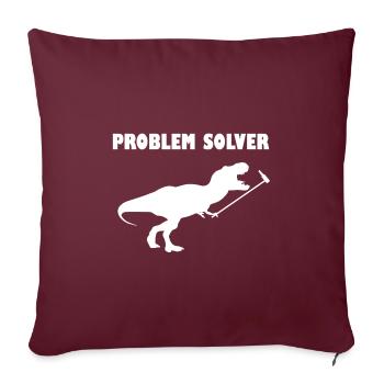 Problem Solver T-Rex Lustig Humor - Sofakissenbezug 45 x 45 cm - Burgunderrot - Vorne