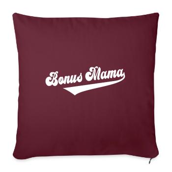 Bonus Mama Stiefmutter Ersatzmama Mutter Bonusmama - Sofakissenbezug 45 x 45 cm - Burgunderrot - Vorne