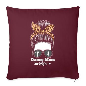Mom Mutter Leben Tanz Mutter Dance Mom Life - Sofakissenbezug 45 x 45 cm - Burgunderrot - Vorne