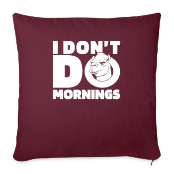 Kamel Witzig I Dont Do Mornings - Sofakissenbezug 45 x 45 cm - Burgunderrot - Vorne