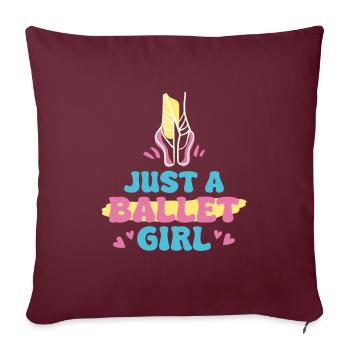 Ballet Balerina Just A Ballet Girl - Housse de coussin décorative 45 x 45 cm - bordeaux - Devant