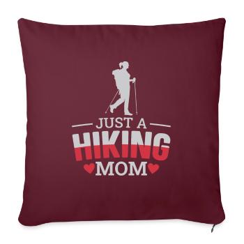 Wandern Wanderer Mutter Juste une maman randonneuse - Housse de coussin décorative 45 x 45 cm - bordeaux - Devant