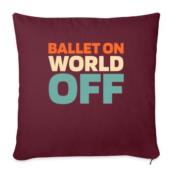 Ballet Balerina Ballet On World Off - Housse de coussin décorative 45 x 45 cm - bordeaux - Devant