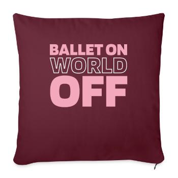 Ballet Balerina Ballet On World Off - Housse de coussin décorative 45 x 45 cm - bordeaux - Devant