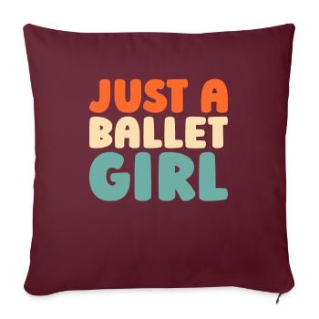 Ballet Balerina Just A Ballet Girl - Housse de coussin décorative 45 x 45 cm - bordeaux - Devant