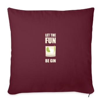 Let The Fun Be Gin Alcohol - Sofakissenbezug 45 x 45 cm - Burgunderrot - Vorne
