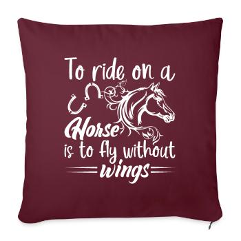 Monter à cheval, c’est comme monter sans ailes. - Housse de coussin décorative 45 x 45 cm - bordeaux - Devant