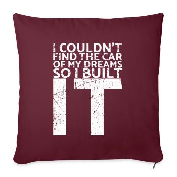 Je n’arrivais pas à trouver la voiture de mes rêves, - Housse de coussin décorative 45 x 45 cm - bordeaux - Devant
