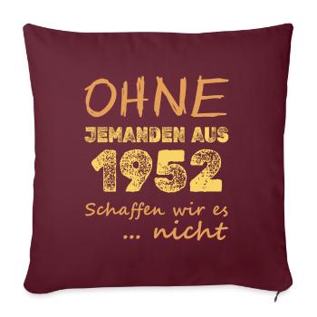 Schaffen es nicht ohne 1952 - Sofakissenbezug 45 x 45 cm - Burgunderrot - Vorne