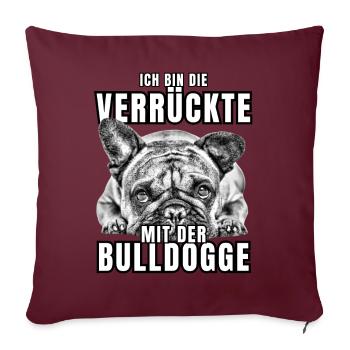 Je suis le FOU avec le chien bouledogue CHIENS - Housse de coussin décorative 45 x 45 cm - bordeaux - Devant