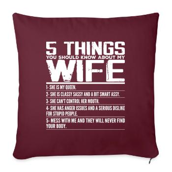 5 Things You Should Know About My Wife - Marriage - Housse de coussin décorative 45 x 45 cm - bordeaux - Devant