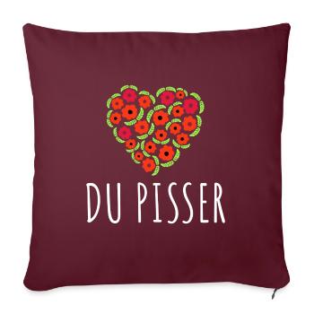 Du Pisser - Sofakissenbezug 45 x 45 cm - Burgunderrot - Vorne
