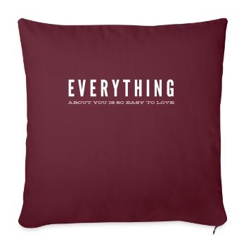 Tout de vous est si facile à aimer. - Housse de coussin décorative 45 x 45 cm - bordeaux - Devant