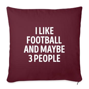 J’aime le football et peut-être 3 personnes drôles - Housse de coussin décorative 45 x 45 cm - bordeaux - Devant