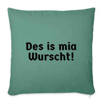 Bayern bayerisch Sprüche Bayer mia Wurscht EGAL - Sofakissenbezug 45 x 45 cm - Tanngrün - Vorne