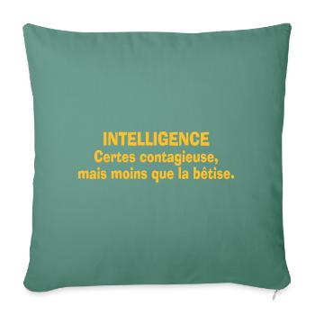 Intelligence. Certes contagieuse mais moins que la - Housse de coussin décorative 45 x 45 cm - vert sapin - Devant