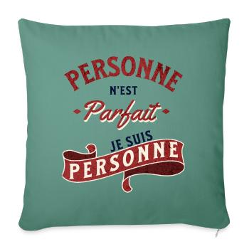 Personne n'est parfait, je suis personne - Housse de coussin décorative 45 x 45 cm - vert sapin - Devant