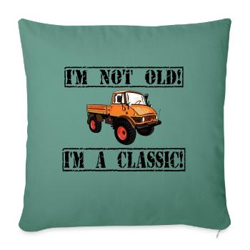 I'm not old - I'm a classic / Unimog - Sofa pillowcase 17,3'' x 17,3'' (45 x 45 cm) - cypress green - Front