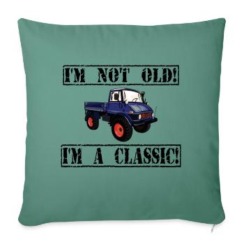 I'm not old - I'm a classic / Unimog - Sofa pillowcase 17,3'' x 17,3'' (45 x 45 cm) - cypress green - Front