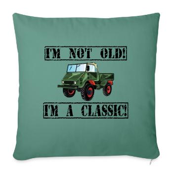 I'm not old - I'm a classic / Unimog - Sofakissenbezug 45 x 45 cm - Tanngrün - Vorne