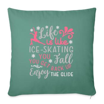 Skating Life Tshirt Eiskunstlaufen Geschenkidee - Sofakissenbezug 45 x 45 cm - Tanngrün - Vorne