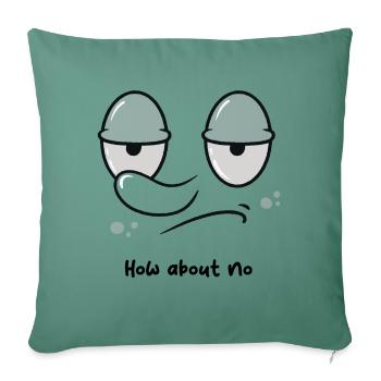 How about no - Sofa pillowcase 17,3'' x 17,3'' (45 x 45 cm) - cypress green - Front