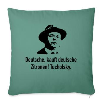 Tucholsky: Deutsche, kauft deutsche Zitronen! - Sofakissenbezug 45 x 45 cm - Tanngrün - Vorne