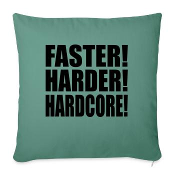 Faster Harder Hardcore EN - Sofa pillowcase 17,3'' x 17,3'' (45 x 45 cm) - cypress green - Front