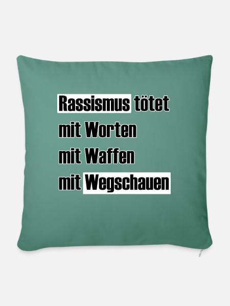 Rassismus tötet mit Wegschauen - Sofakissenbezug 45 x 45 cm - Tanngrün