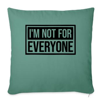 Je ne suis pas pour tout le monde - Housse de coussin décorative 45 x 45 cm - vert sapin - Devant