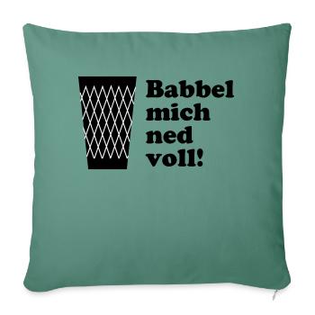 Geripptes Babbel mich ned voll! #FrankfurtShirts - Sofakissenbezug 45 x 45 cm - Tanngrün - Vorne
