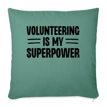 Volunteering is My Superpower - Sofa pillowcase 17,3'' x 17,3'' (45 x 45 cm) - cypress green - Front