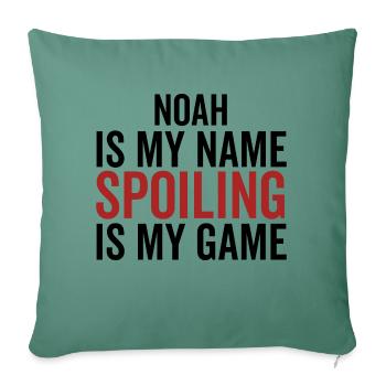 Noah is My Name Spoiling is My Game - Sofa pillowcase 17,3'' x 17,3'' (45 x 45 cm) - cypress green - Front