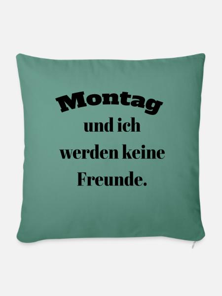 Montag keine Freunde - Sofakissenbezug 45 x 45 cm - Tanngrün