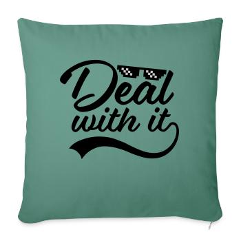 Funny Deal with it - Sofa pillowcase 17,3'' x 17,3'' (45 x 45 cm) - cypress green - Front