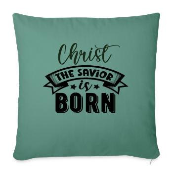Christ The Savior Is Born - Sofa pillowcase 17,3'' x 17,3'' (45 x 45 cm) - cypress green - Front