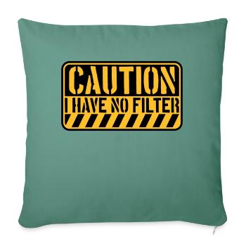 caution no filter quote - Sofa pillowcase 17,3'' x 17,3'' (45 x 45 cm) - cypress green - Front