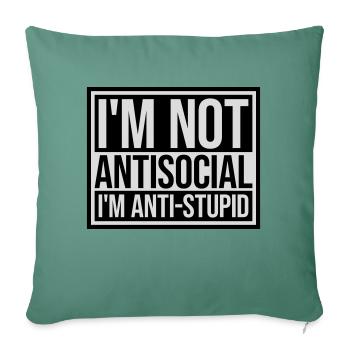 not antisocial anti stupid - Sofa pillowcase 17,3'' x 17,3'' (45 x 45 cm) - cypress green - Front