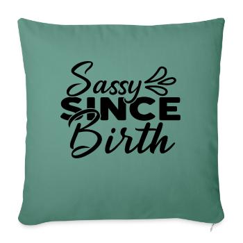 Sassy Since Birth - Sofa pillowcase 17,3'' x 17,3'' (45 x 45 cm) - cypress green - Front