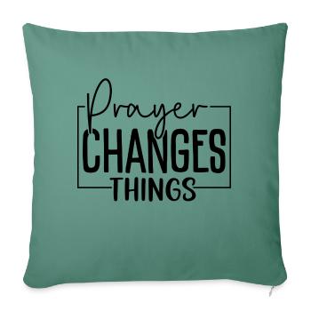 Prayer Changes Things - Sofa pillowcase 17,3'' x 17,3'' (45 x 45 cm) - cypress green - Front
