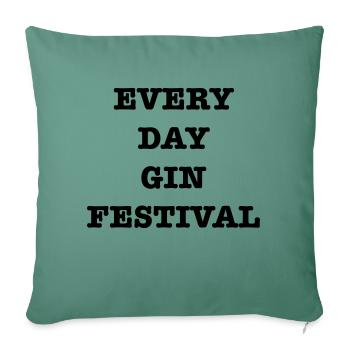 Every Day GIN Festival - Sofa pillowcase 17,3'' x 17,3'' (45 x 45 cm) - cypress green - Front