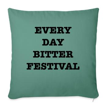 Every Day Bitter Festival - Sofa pillowcase 17,3'' x 17,3'' (45 x 45 cm) - cypress green - Front