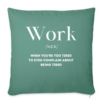 Work Tired Saying English - Sofa pillowcase 17,3'' x 17,3'' (45 x 45 cm) - cypress green - Front